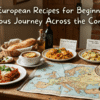 Best European Recipes for Beginners| A Delicious Journey Across the Continent